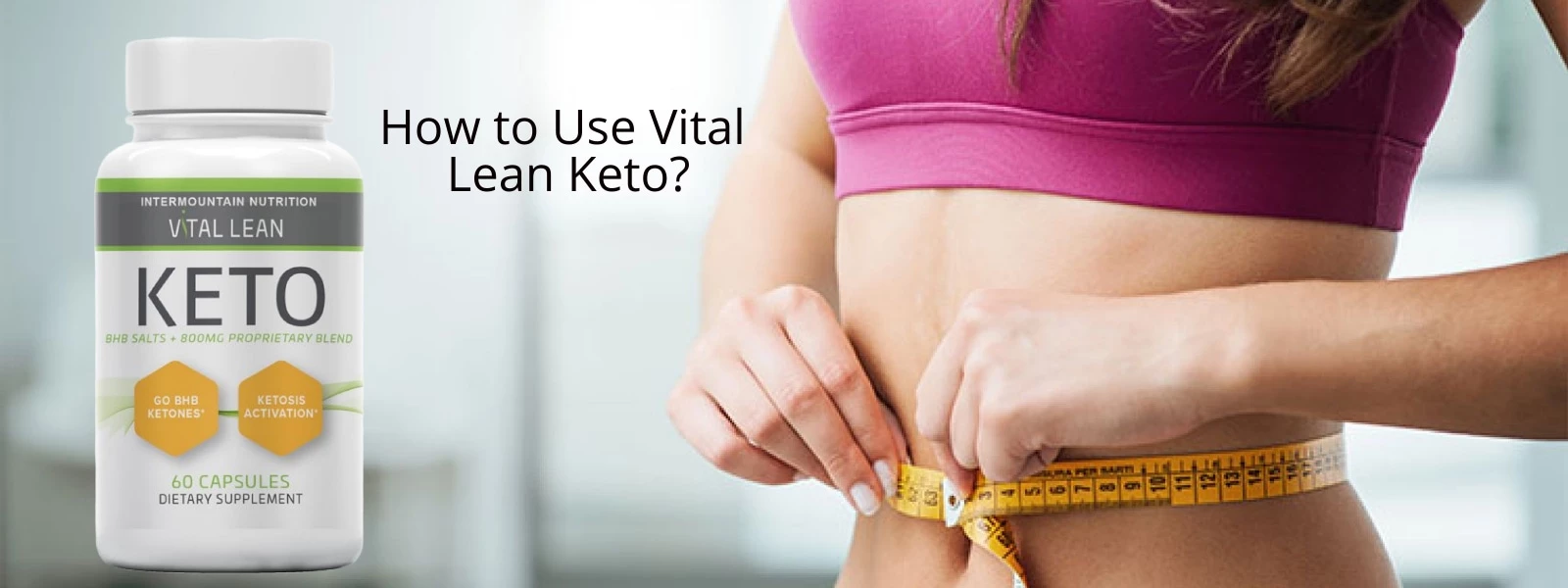 How to Use Vital Lean Keto?