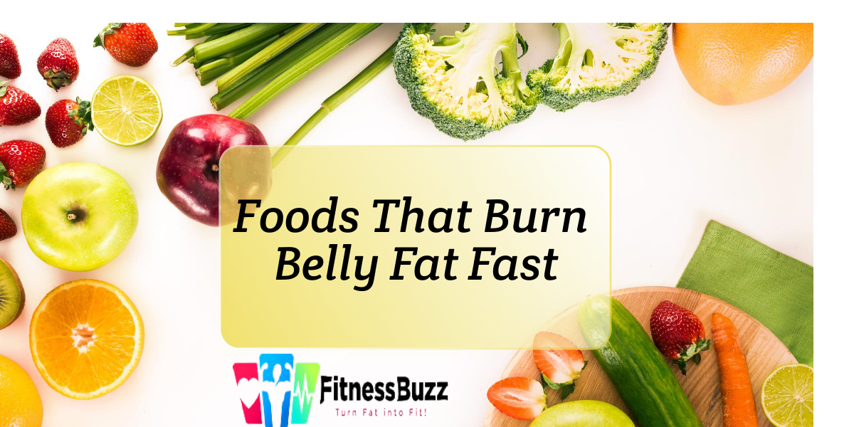 Foods That Burn Belly Fat Fas