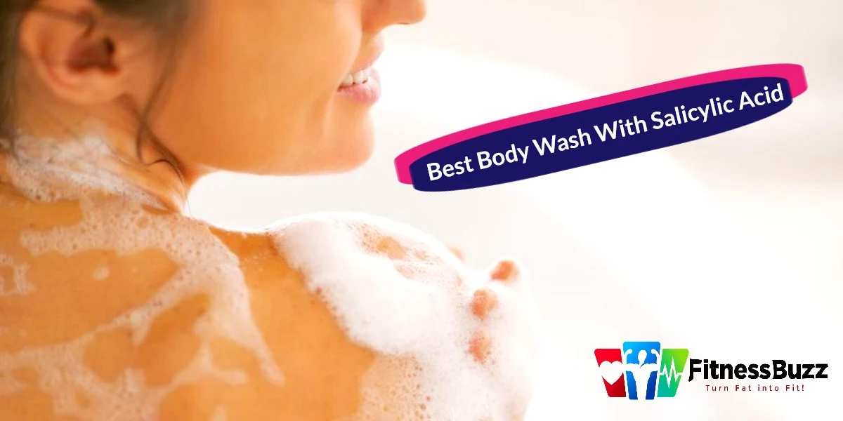 Best Body Wash With Salicylic Acid